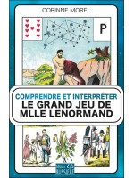 Comprendre et interpréter le grand jeu de Mlle Lenormand 