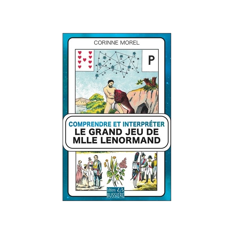 Comprendre et interpréter le grand jeu de Mlle Lenormand 