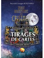 Tarot divinatoire des cristaux - Méthodes & interprétations des tirages de cartes 
