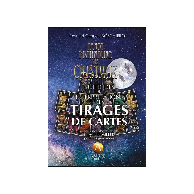 Tarot divinatoire des cristaux - Méthodes & interprétations des tirages de cartes 