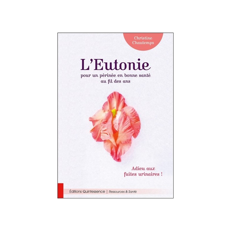 L'Eutonie pour un périnée en bonne santé au fil des ans - Adieu aux fuites urinaires ! 