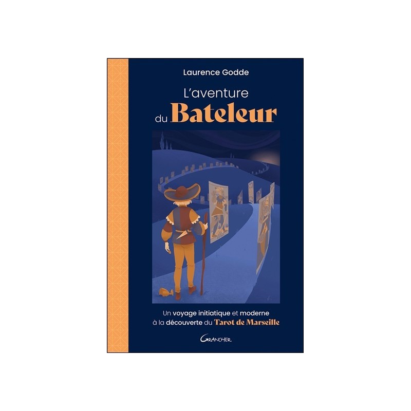 L'Aventure du Bateleur - Un voyage initiatique et moderne à la découverte du Tarot de Marseille 