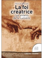 La foi créatrice - Les enfants de la Lumière 