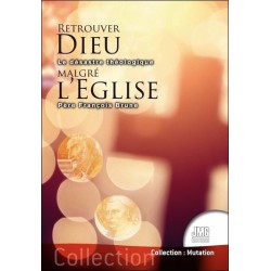 Retrouver Dieu malgré l'Eglise - Le désastre théologique