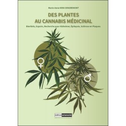 Des plantes au cannabis médicinal - Bienfaits, espoirs, recherche pour Alzheimer, épilepsie, sclérose en plaques 