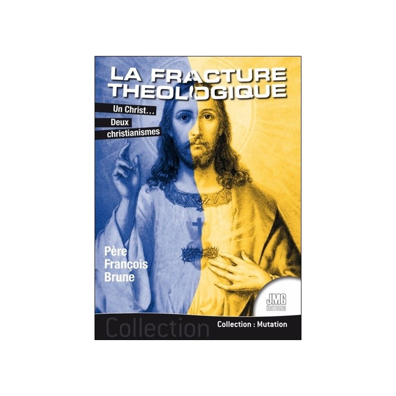 La fracture théologique - Un Christ... Deux christianismes 