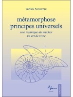 Métamorphose - Principes universels - Une technique du toucher - Un art de vivre 