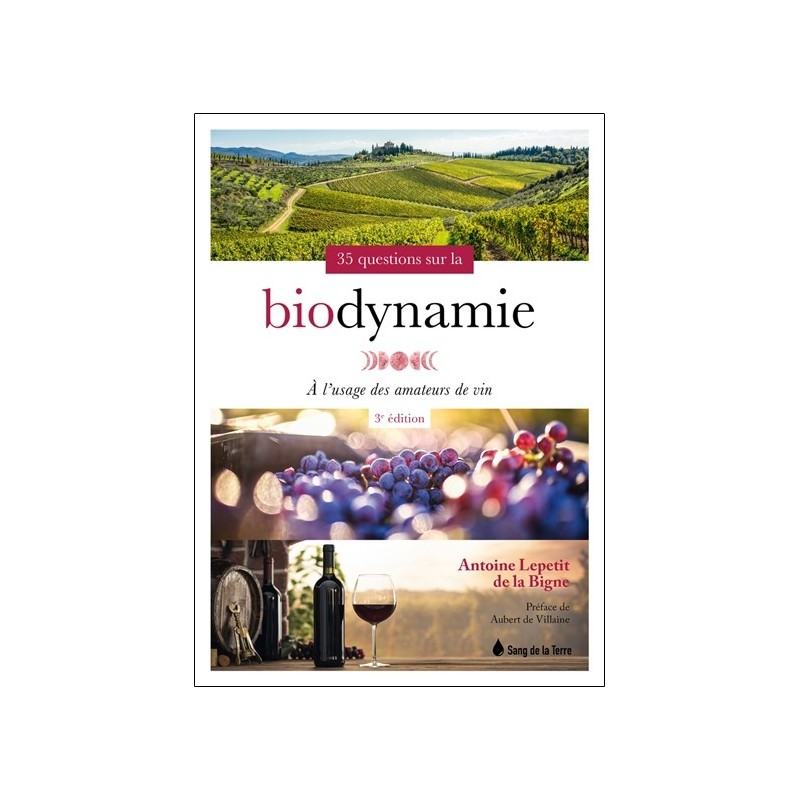35 questions sur la biodynamie à l'usage des amateurs de vin 