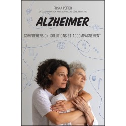 Alzheimer - Compréhension, solutions et accompagnement