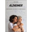 Alzheimer - Compréhension, solutions et accompagnement 