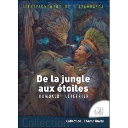 L'enseignement de l'ayahuasca - De la jungle aux étoiles 