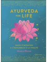 Ayurveda for life - Guide d'initiation à l'équilibre et à la vitalité 