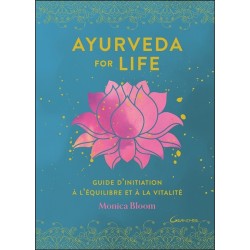 Ayurveda for life - Guide d'initiation à l'équilibre et à la vitalité