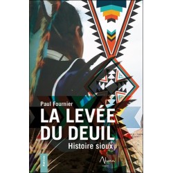 La levée du deuil - Histoire sioux