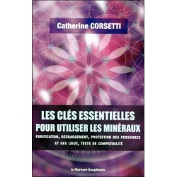 Les clés essentielles pour utiliser les minéraux - Purification, rechargement, protection des personnes et des lieux