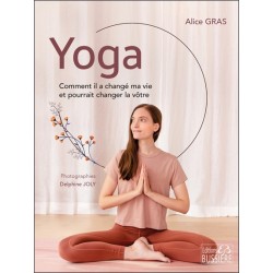Yoga - Comment il a changé ma vie et pourrait changer la vôtre 