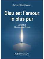 Dieu est l'amour le plus pur - Ma prière - Ma contemplation 