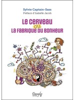 Le cerveau ou la fabrique du bonheur 