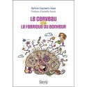 Le cerveau ou la fabrique du bonheur 