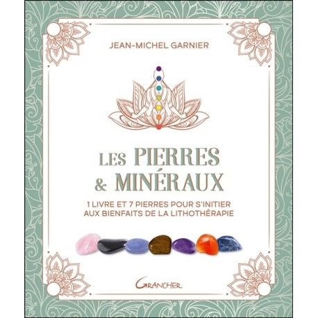 Les Pierres & minéraux - Coffret - 1 livre et 7 pierres pour s'initier aux bienfaits de la lithothérapie 