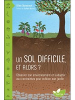 Un sol difficile, et alors ? Observer son environnement et s'adapter aux contraintes pour cultiver son jardin 