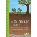 Un sol difficile, et alors ? Observer son environnement et s'adapter aux contraintes pour cultiver son jardin 