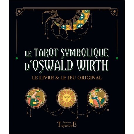 Le tarot Symbolique d'Oswald Wirth - Coffret - Le livre & le jeu original 