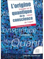 L'origine quantique de la conscience - Enquête sur la nature de l'esprit 