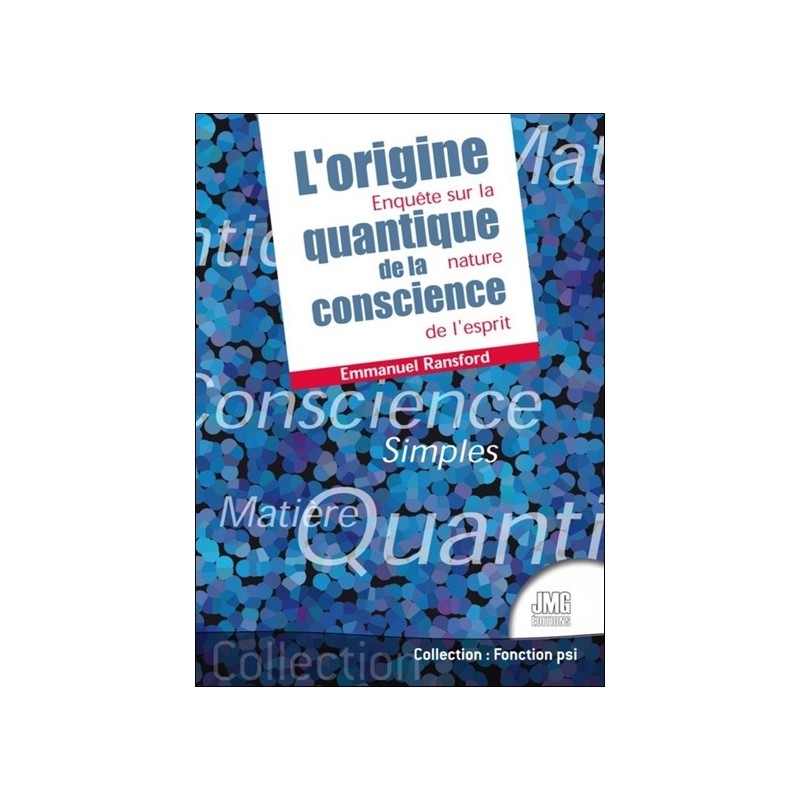 L'origine quantique de la conscience - Enquête sur la nature de l'esprit 