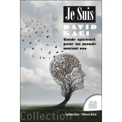 Je suis - Guide spirituel pour un monde mutant... 