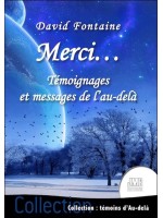 Merci... Témoignages et messages de l'au-delà 