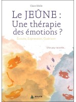 Le jeûne : une thérapie des émotions ? Ecoute, expression, guérison - Une psy raconte... 