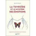 La thyroïde et le mystère des émotions - Les glandes clés de la Connaissance de l'Homme 