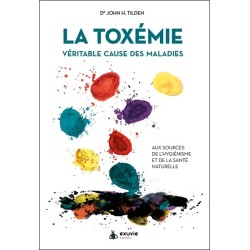 La Toxémie - Véritable cause des maladies - Aux sources de l'hygiénisme et de la santé naturelle 