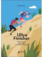 Ultra finisher - Guide pratique pour trails du débutant à l'expert 
