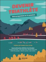 Devenir triathlète - Votre programme en 12 semaines 