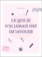 Ce que je n'ai jamais osé (m')avouer 