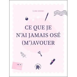 Ce que je n'ai jamais osé (m')avouer