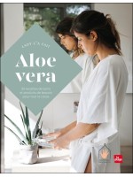 Aloe vera - 30 recettes de soins et produits de beauté pour tout le corps 