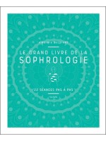 Le grand livre de la Sophrologie - 22 séances pas à pas 