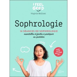 Sophrologie - 14 séances de sophrologie essentielles et faciles à pratiquer au quotidien 