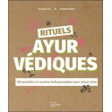 Rituels ayurvédiques - 100 produits et recettes indispensables pour mieux vivre 