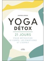 Yoga Détox - 21 jours pour détoxifier le corps, les émotions et l'esprit 