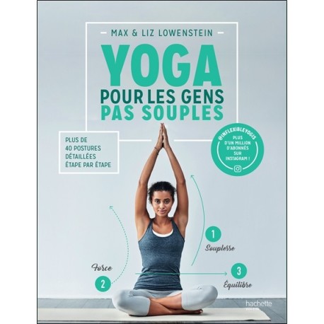 Yoga pour les gens pas souples - Plus de 40 postures détaillées étape par étape 