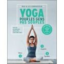 Yoga pour les gens pas souples - Plus de 40 postures détaillées étape par étape 