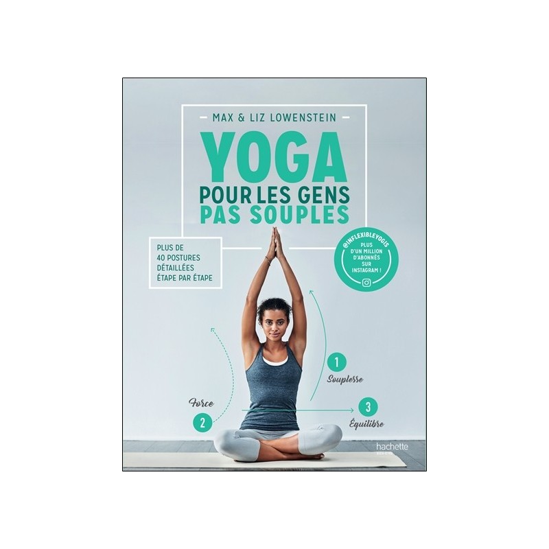 Yoga pour les gens pas souples - Plus de 40 postures détaillées étape par étape 