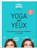 Yoga des yeux - 60 exercices - Pour prendre soin de ses yeux naturellement et en douceur 