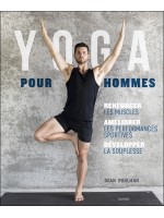 Yoga pour hommes - Renforcer les muscles - Améliorer les performances sportives - Développer la souplesse 