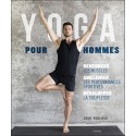 Yoga pour hommes - Renforcer les muscles - Améliorer les performances sportives - Développer la souplesse 