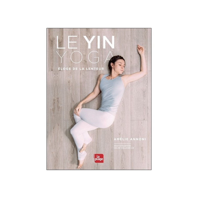 Le yin yoga - Eloge de la lenteur 